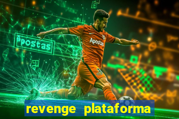 revenge plataforma de jogos